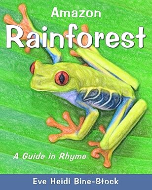 amazon rainforest a guide in rhyme 1st edition eve heidi bine stock 1707634955, 978-1707634958