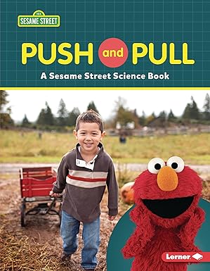 push and pull a sesame street a science book world of science 1st edition susan b katz 1728486157,