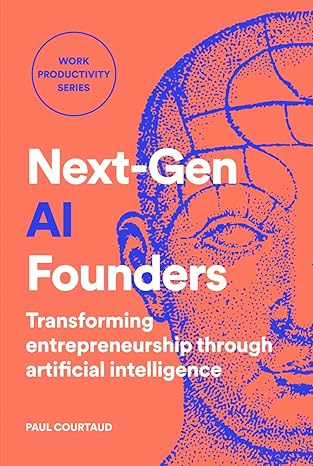 next gen ai founders 1st edition mr paul courtaud ,preface factory 295936290x, 978-2959362903