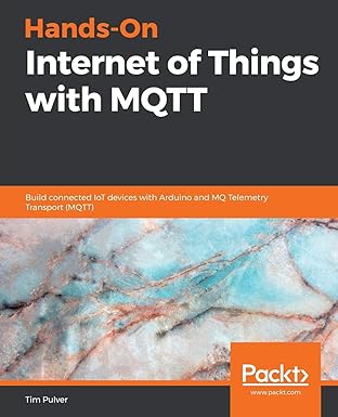 hands on internet of things with mqtt build connected iot devices with arduino and mq telemetry transport 1st