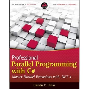 professional parallel programming with c# master parallel extensions with net 4 1st edition gasta n c hillar