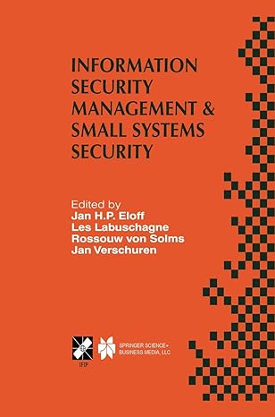 information security management and small systems security 1st edition jan h p eloff ,les labuschagne