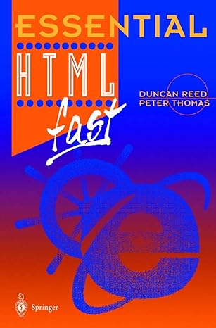 essential html fast 1st edition duncan reed ,peter thomas 3540761993, 978-3540761990