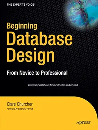 beginning database design from novice to professional 1st edition clare churcher 1590597699, 978-1590597699