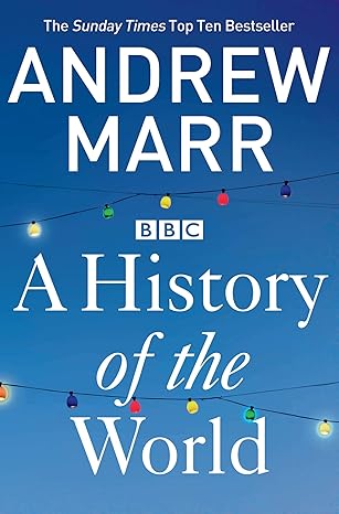 a history of the world 1st edition andrew marr 1447236823, 978-1447236825