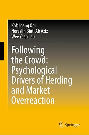 following the crowd psychological drivers of herding and market overreaction 1st edition kok loang ooi
