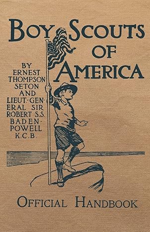 boy scouts of america official handbook 1st edition ernest thompson seton ,sir robert s s baden powell