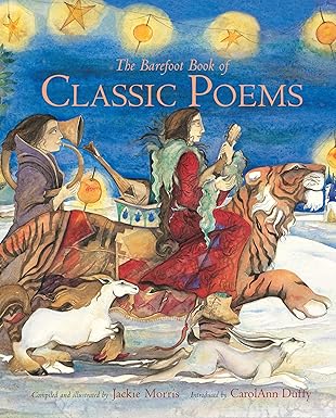 the barefoot book of classic poems 1st edition jackie morris ,carol ann duffy 1782854274, 978-1782854272