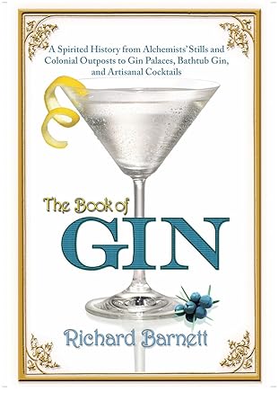 the book of gin a spirited world history from alchemists stills and colonial outposts to gin palaces bathtub