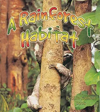 a rainforest habitat 1st edition molly aloian ,bobby kalman 0778729869, 978-0778729860