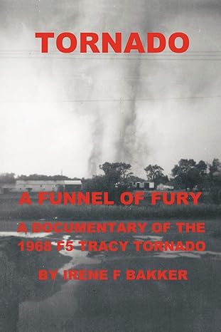 tornado a funnel of fury 1st edition irene bakker 1468507389, 978-1468507386