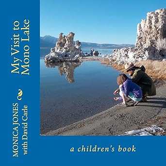 my visit to mono lake a childrens book 1st edition monica jones ,david carle 1467953245, 978-1467953245
