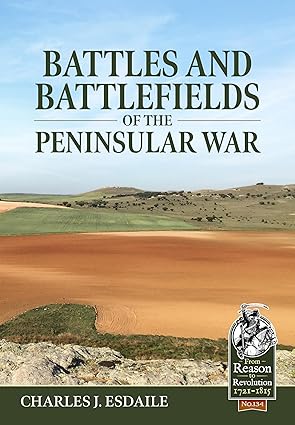battles and battlefields of the peninsular war 1st edition charles j esdaile 1804515450, 978-1804515457