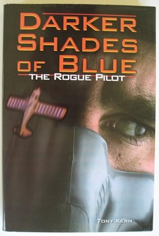 darker shades of blue the rogue pilot 1st edition tony t kern 0070349274, 978-0070349278