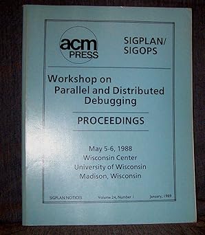 proceedings of the acm sigplan and sigops workshop on parallel and distributed debugging 1st edition acm