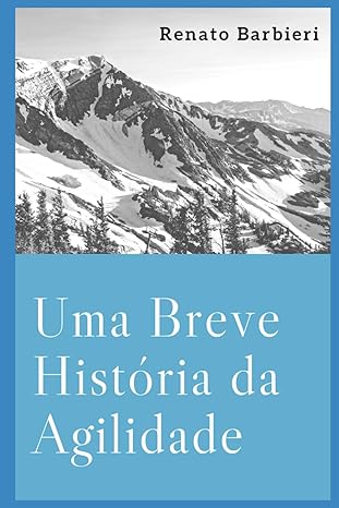 uma breve hista ria da agilidade 1st edition renato barbieri 6501017149, 978-6501017143