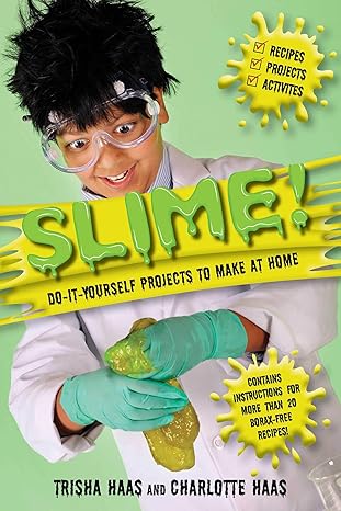 slime do it yourself projects to make at home 1st edition trisha haas ,charlotte haas 163158216x,