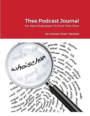 thee podcast journal 1st edition chantal marshall 1716025001, 978-1716025006