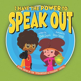 i have the power to speak out a childrens guide on body safety 1st edition didi zayas ,trees of hope ,deja