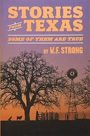 stories from texas some of them are true 1st edition w f strong ,amy culberton ,wyman meinzer 1892588668,