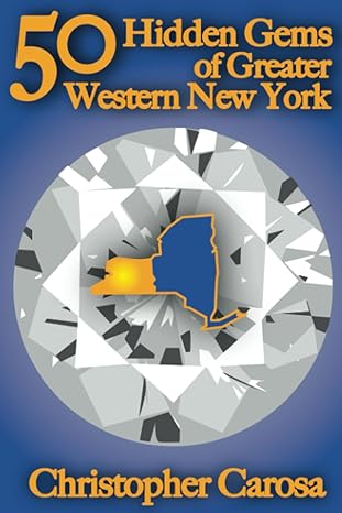 50 hidden gems of greater western new york a handbook for those too proud to believe wide right and no goal
