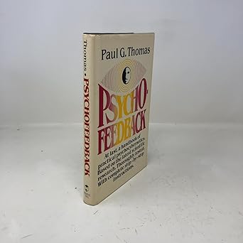 psycho feedback practical psychocybernetics 1st edition paul g thomas 0137322631, 978-0137322633