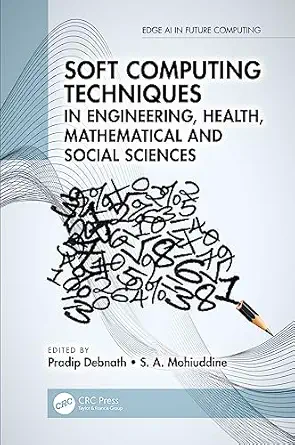 soft computing techniques in engineering health mathematical and social sciences 1st edition pradip debnath