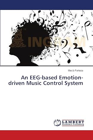 an eeg based emotion driven music control system 1st edition macia forteza 3659477389, 978-3659477386