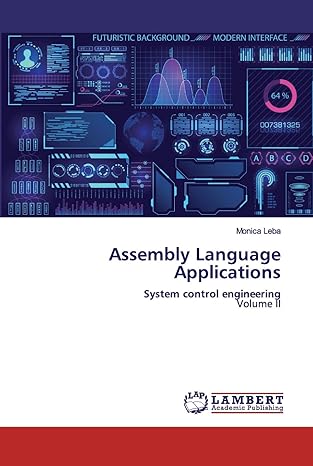 assembly language applications system control engineeringvolume ii 1st edition monica leba 620048578x,