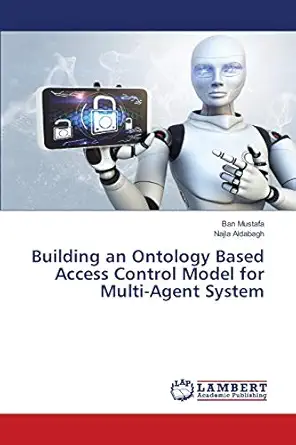 building an ontology based access control model for multi agent system 1st edition ban mustafa ,najla