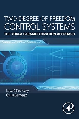 two degree of freedom control systems the youla parameterization approach 1st edition la szla kevickzy ,cs