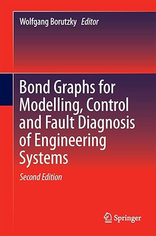 bond graphs for modelling control and fault diagnosis of engineering systems 1st edition wolfgang borutzky