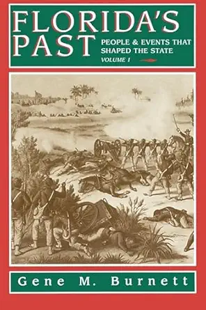 floridas past vol 1 people and events that shaped the state 1st edition gene burnett 1561641154,