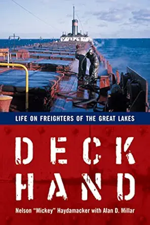 deckhand life on freighters of the great lakes 1st edition nelson haydamacker ,alan d millar 0472033255,