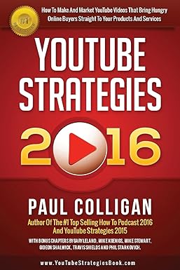 youtube strategies 2016 how to make and market youtube videos 1st edition paul colligan 1530098610,