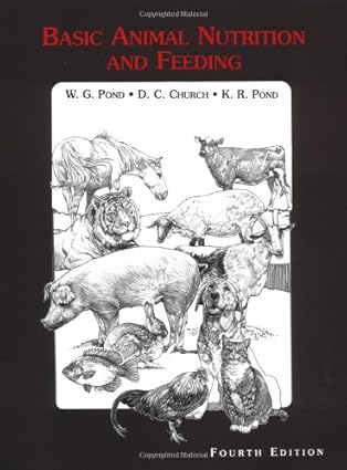 basic animal nutrition and feeding 1st edition wilson g pond ,david b church ,kevin r pond 0471308641,