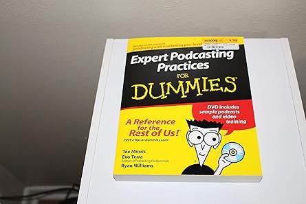 expert podcasting practices for dummies 1st edition tee morris ,evo terra ,ryan c williams 0470149264,