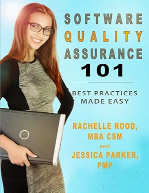 software quality assurance 101 best practices made easy 1st edition rachelle rood ,jessica parker pmp