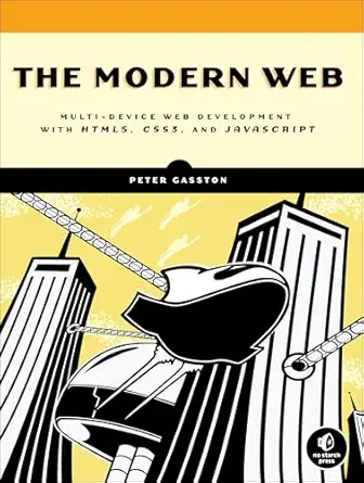 the modern web multi device web development with html5 css3 and javascript 1st edition peter gasston