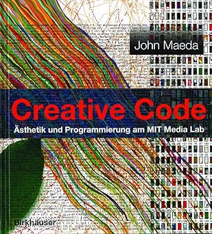 creative code a sthetik und programmierung am mit media lab 1st edition john maeda ,red burns 3764371080,
