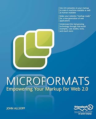 microformats empowering your markup for web 2 0 1st edition john allsopp 1590598148, 978-1590598146