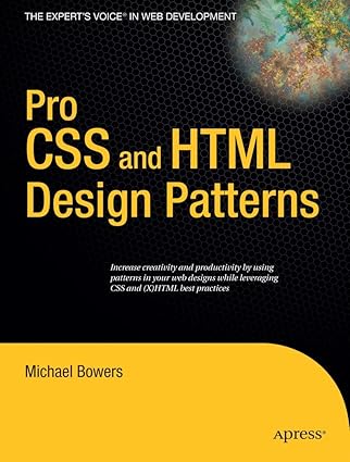 pro css and html design patterns 1st edition michael bowers 1590598040, 978-1590598047