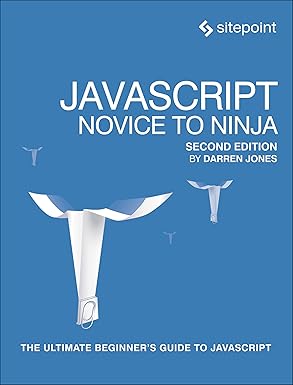 javascript novice to ninja the ultimate beginners guide to javascript 1st edition darren jones 099538262x,