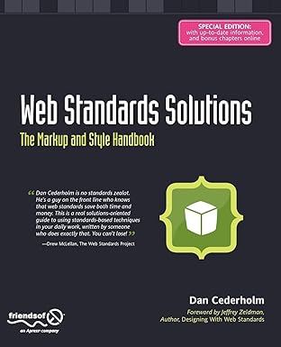 web standards solutions the markup and style handbook 1st edition daniel cederholm 1430219203, 978-1430219200