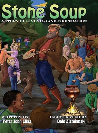 stone soup a story of kindness and cooperation 1st edition peter john elias ,dale ziemianski 1088224733,