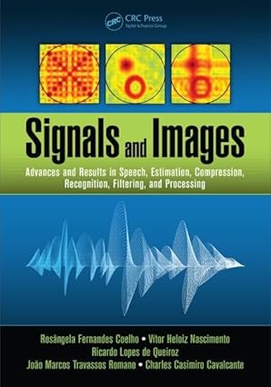 signals and images advances and results in speech estimation compression recognition filtering and processing