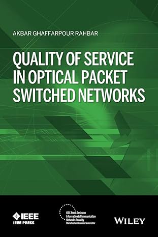 quality of service in optical packet switched networks 1st edition akbar g rahbar 111889118x, 978-1118891186