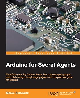 arduino for secret agents 1st edition marco schwartz 1783986085, 978-1783986088