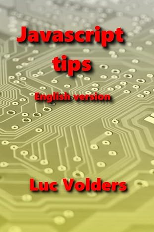 javascript tips english version 1st edition luc volders 1447673735, 978-1447673736