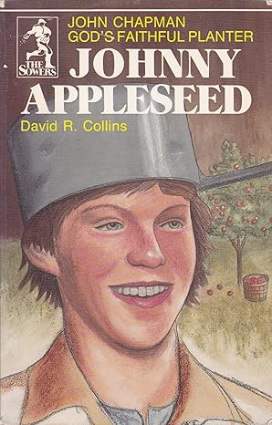 johnny appleseed gods faithful planter john chapman 1st edition david r collins 0880621346, 978-0880621342